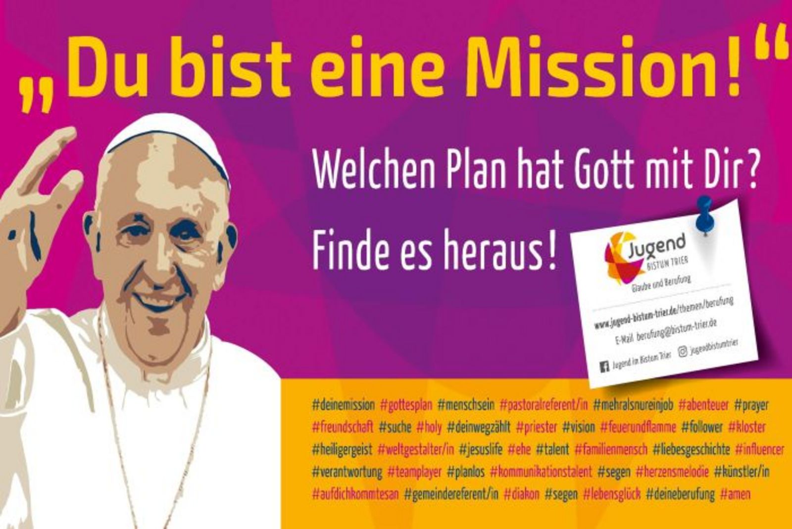 Auf einem Banner winkt Papst Franziskus uns zu. Über ihm sein Zitat "Du bist eine Mission".  